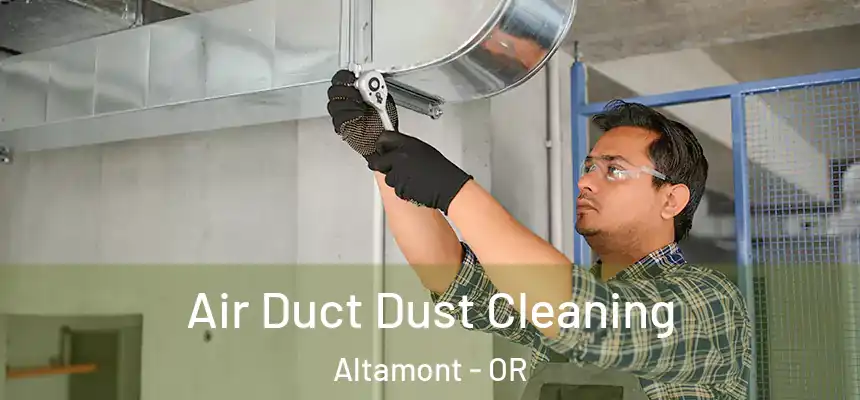 Air Duct Dust Cleaning Altamont - OR