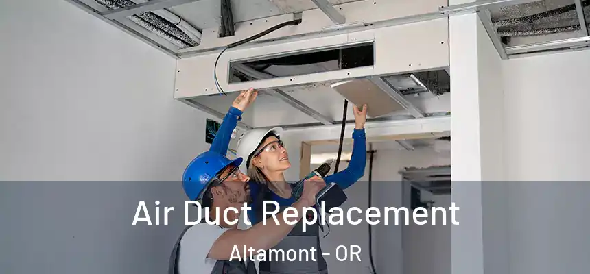  Air Duct Replacement Altamont - OR