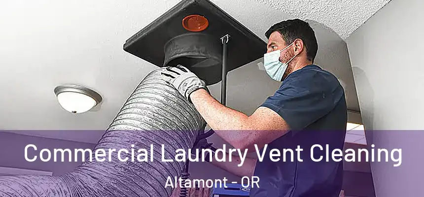 Commercial Laundry Vent Cleaning Altamont - OR