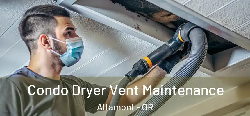 Condo Dryer Vent Maintenance Altamont - OR