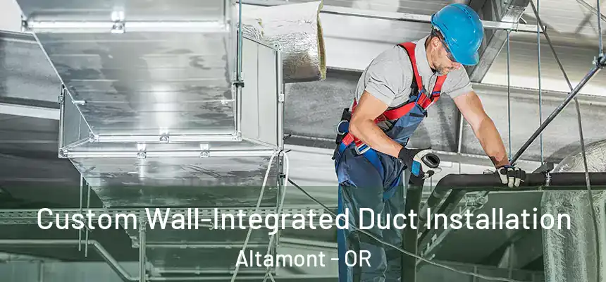 Custom Wall-Integrated Duct Installation Altamont - OR