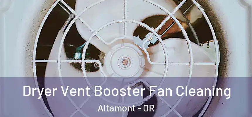 Dryer Vent Booster Fan Cleaning Altamont - OR