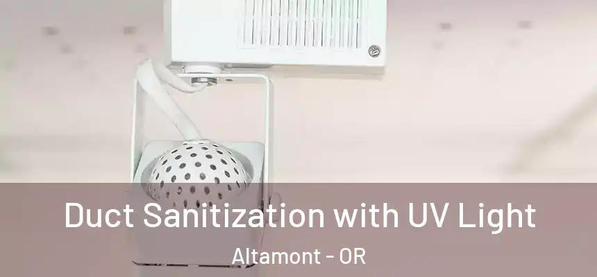  Duct Sanitization with UV Light Altamont - OR