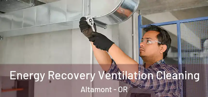 Energy Recovery Ventilation Cleaning Altamont - OR