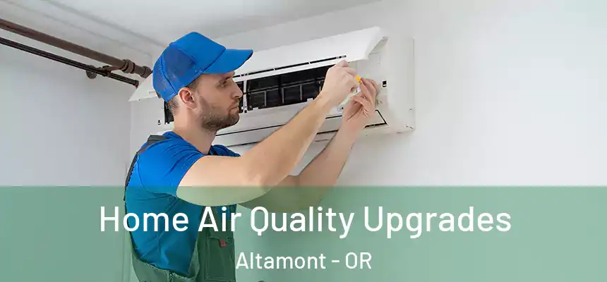  Home Air Quality Upgrades Altamont - OR