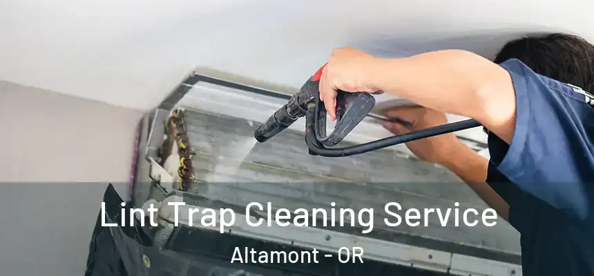 Lint Trap Cleaning Service Altamont - OR