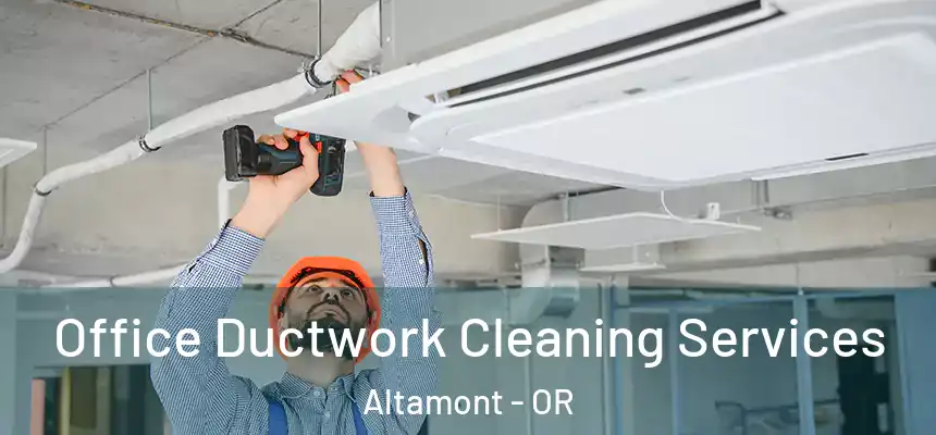  Office Ductwork Cleaning Services Altamont - OR