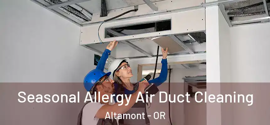  Seasonal Allergy Air Duct Cleaning Altamont - OR