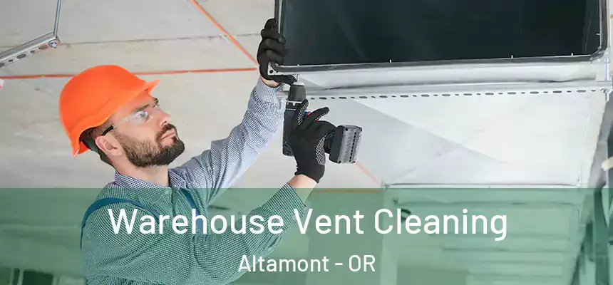  Warehouse Vent Cleaning Altamont - OR